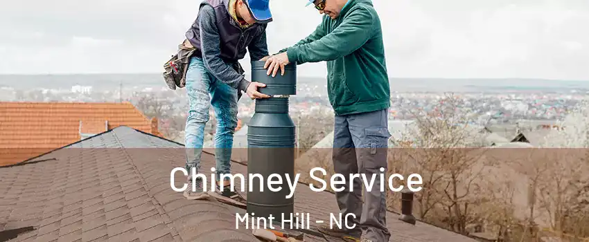 Chimney Service Mint Hill - NC