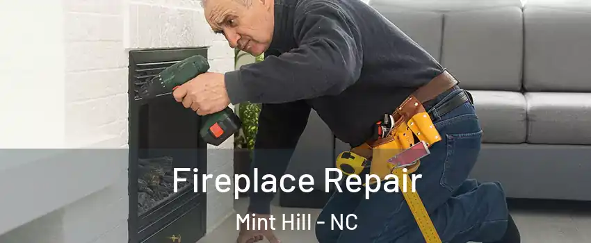 Fireplace Repair Mint Hill - NC